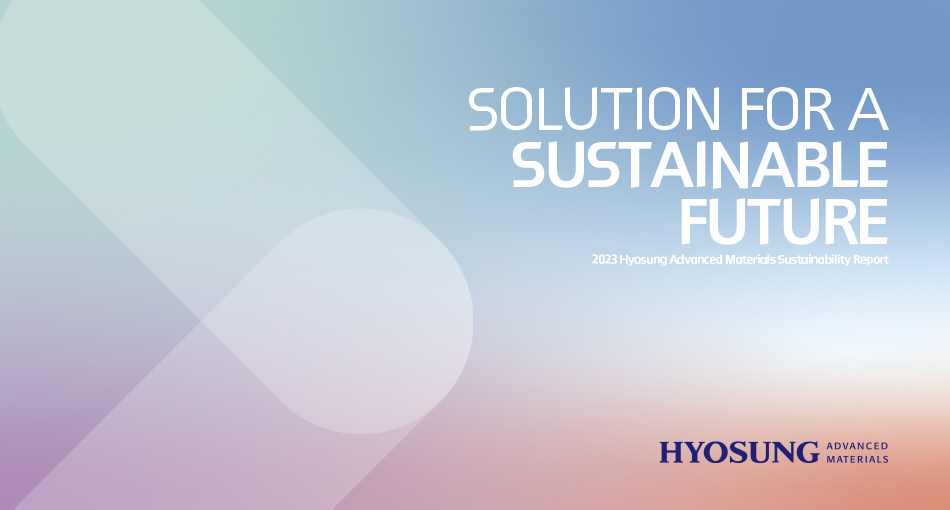 Hyosung Advanced Materials Sustainability Report